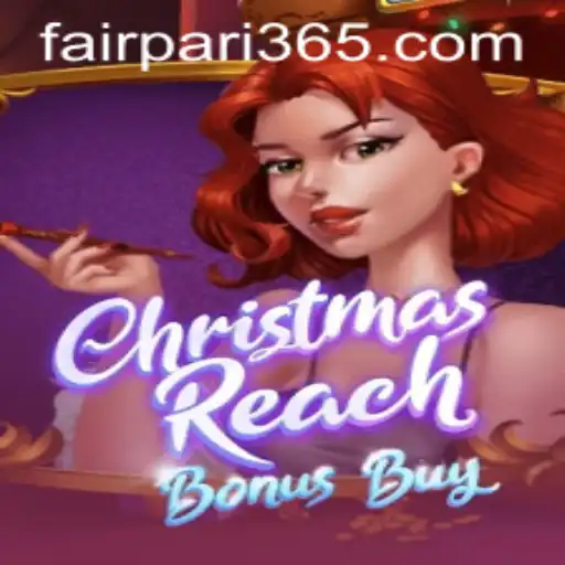 Exploring the Thrills of ChristmasReachBonusBuy with FairPari
