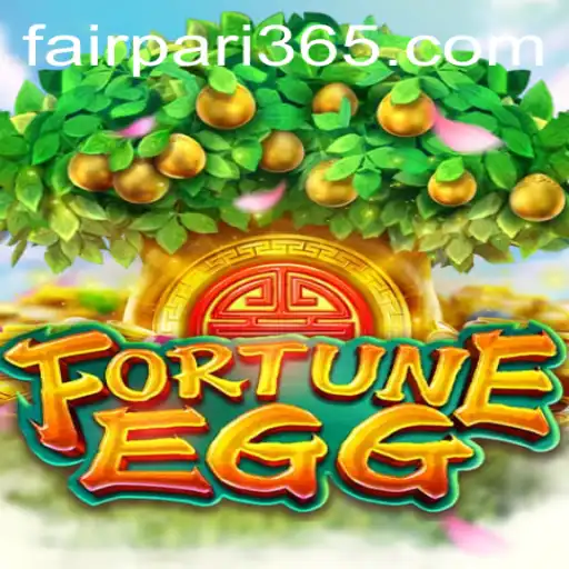 Exploring the Exciting World of FortuneEgg: A Fresh Take on FairPari
