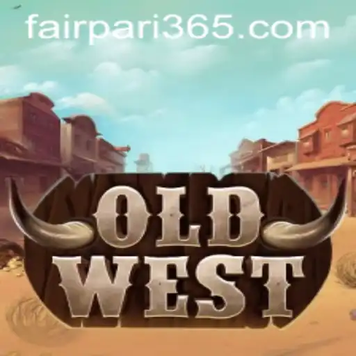 Exploring the Wild West with OldWest and FairPari: A Gaming Experience