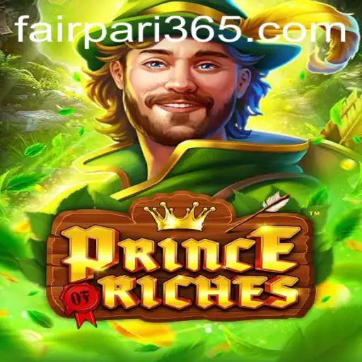 Unveiling the Magic of PrinceOfRiches: A Comprehensive Guide with FairPari