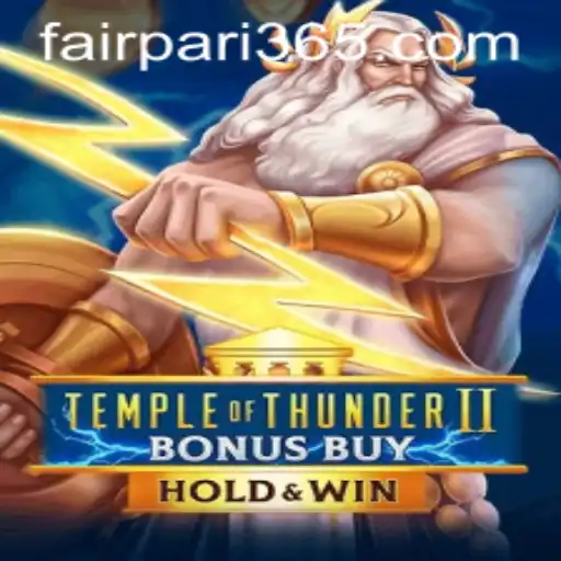 Immersing in the Thrilling World of TempleofThunderIIBonusBuy with FairPari