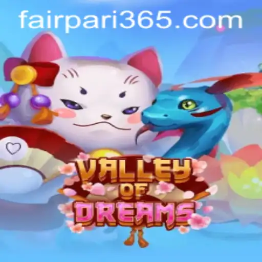 Exploring the Enchanting World of ValleyofDreams: A Comprehensive Guide to FairPari